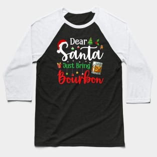 Dear Santa Just Bring Bourbon Christmas Pajamas Baseball T-Shirt